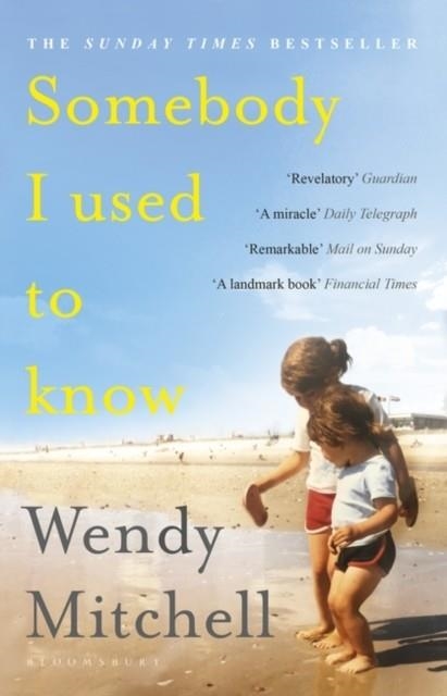 SOMEBODY I USED TO KNOW | 9781408893333 | WENDY MITCHELL