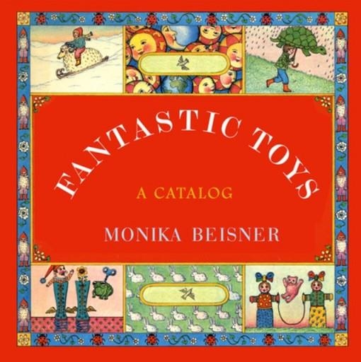 FANTASTIC TOYS | 9781681373119 | MONIKA BEISNER