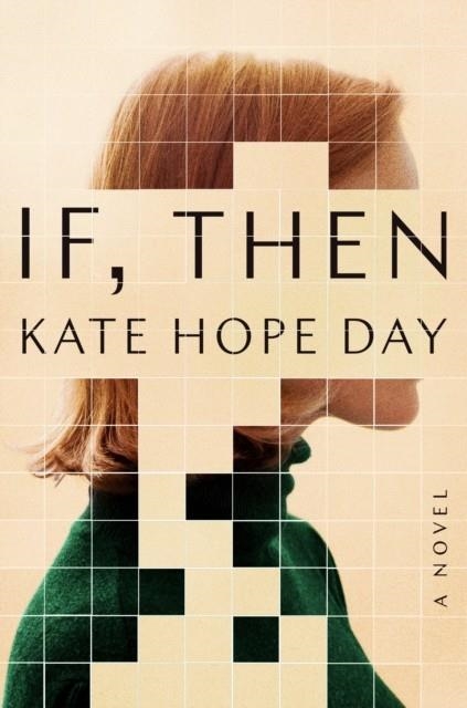 IF, THEN | 9781984854704 | KATE HOPE DAY