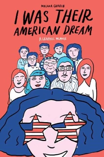 I WAS THEIR AMERICAN DREAM | 9780525575115 | MALAKA GHARIB