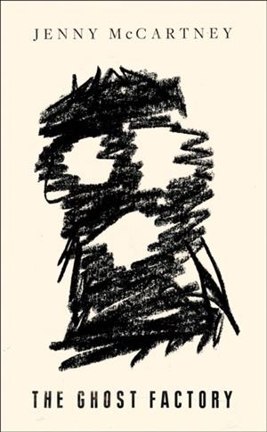 THE GHOST FACTORY | 9780008295509 | JENNY MCCARTNEY