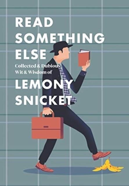 READ SOMETHING ELSE | 9780062854216 | LEMONY SNICKET