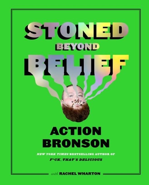 STONED BEYOND BELIEF | 9781419734434 | ACTION BRONSON/RACHEL WHARTON