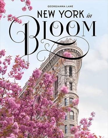 NEW YORK CITY IN BLOOM | 9781419730795 | GEORGIANNA LANE