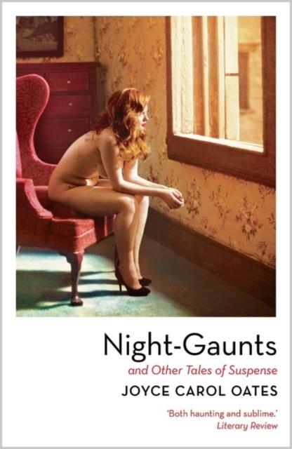 NIGHT-GAUNTS AND OTHER TALES OF SUSPENSE | 9781788543705 | JOYCE CAROL OATES