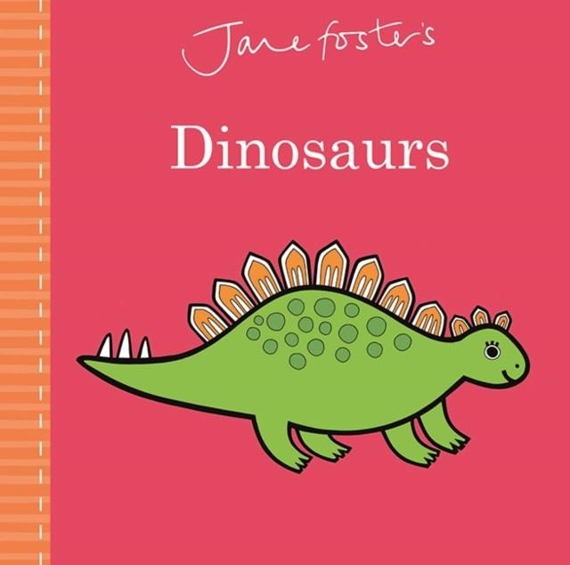 JANE FOSTER'S DINOSAURS | 9781787413634 | JANE FOSTER