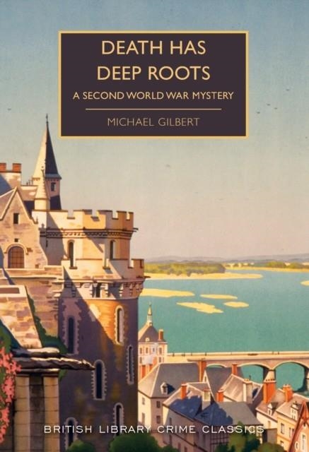 DEATH HAS DEEP ROOTS | 9780712352284 | MICHAEL GILBERT