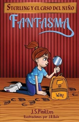 STERLING Y EL CASO DEL NIÑO FANTASMA | 9781542800693 | J S PINILLOS