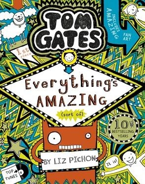 TOM GATES 03 NE: EVERYTHING'S AMAZING (SORT OF) | 9781407193458 | LIZ PICHON