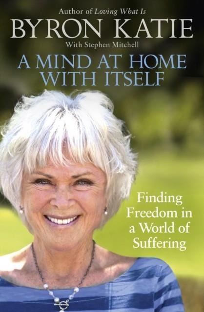 A MIND AT HOME WITH ITSELF | 9781846045349 | BYRON KATIE/STEPHEN MITCHELL