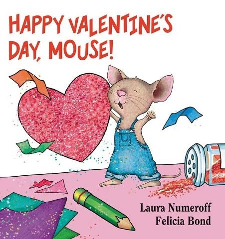 HAPPY VALENTINE'S DAY, MOUSE! | 9780061804328 | LAURA JOFFE NUMEROFF