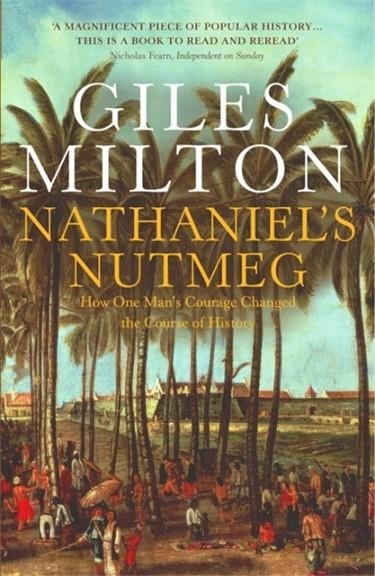 NATHANIEL'S NUTMEG | 9780340696767 | GILES MILTON
