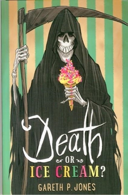 DEATH OR ICE CREAM? | 9781471404283 | GARETH P JONES