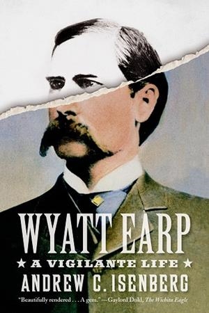WYATT EARP | 9780809098699 | ANDREW C ISENBERG
