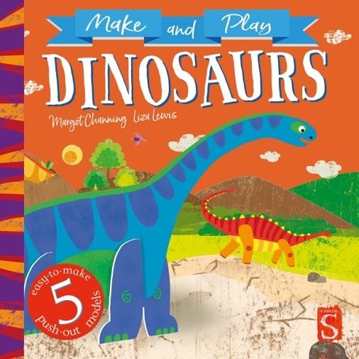 MAKE AND PLAY DINOSAURS | 9781912233984 | MARGOT CHANNING