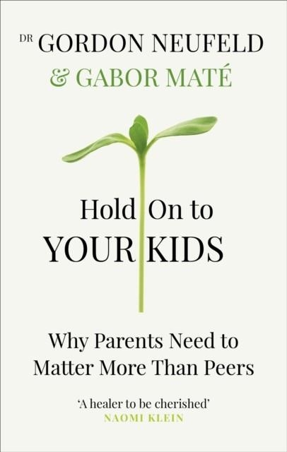 HOLD ON TO YOUR KIDS | 9781785042195 | GABOR MATE/GORDON NEUFELD