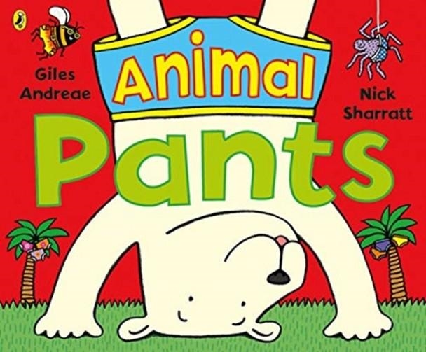 ANIMAL PANTS | 9780141378343 | GILES ANDREAE AND NICK SHARRATT