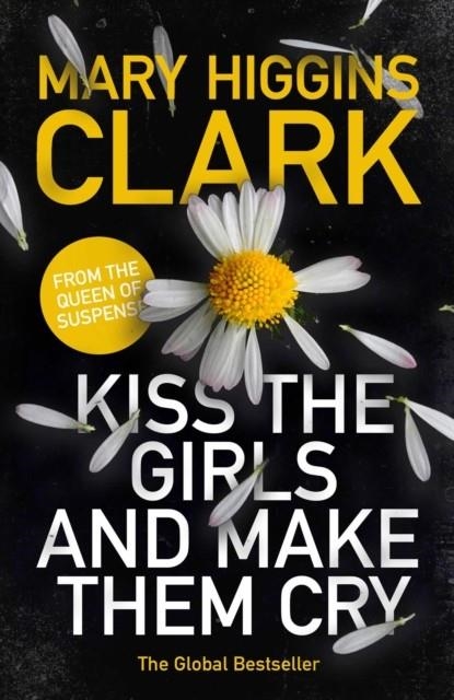 KISS THE GIRLS AND MAKE THEM CRY | 9781471167683 | MARY HIGGINS CLARK