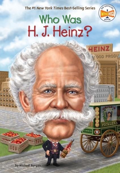 WHO WAS H J HEINZ? | 9780448488653 | MICHAEL BURGAN