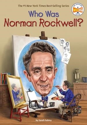WHO WAS NORMAN ROCKWELL? | 9780448488646 | SARAH FABINY