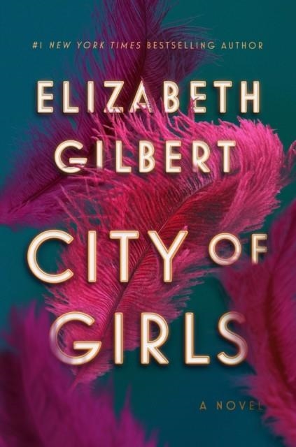 CITY OF GIRLS | 9781594634734 | ELIZABETH GILBERT