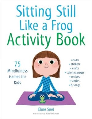 SITTING STILL LIKE A FROG ACTIVITY BOOK | 9781611805888 | ELINE SNEL