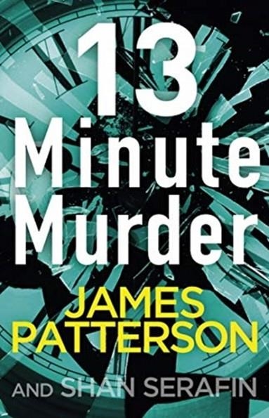 13-MINUTE MURDER | 9781787462205 | JAMES PATTERSON/SHAN SERAFIN