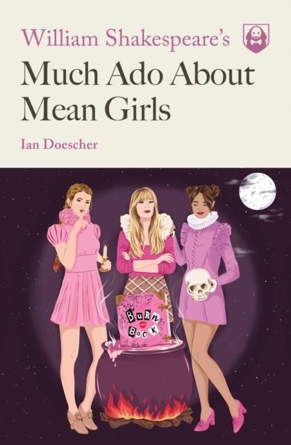 WILLIAM SHAKESPEARE'S MUCH ADO ABOUT MEAN GIRLS | 9781683691174 | IAN DOESCHER