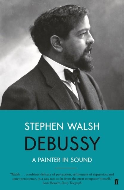 DEBUSSY | 9780571330171 | STEPHEN WALSH