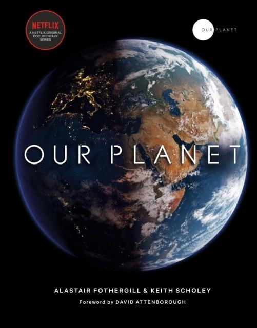 OUR PLANET (TV) | 9780593079768 | ALASTAIR FOTHERGILL/KEITH SCHOLEY