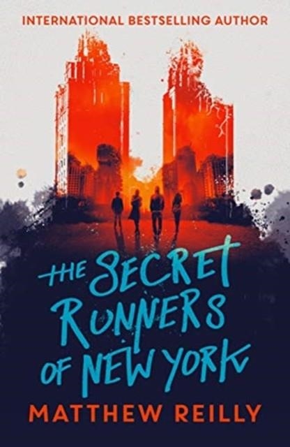 THE SECRET RUNNERS OF NEW YORK | 9781471407956 | MATTHEW REILLY