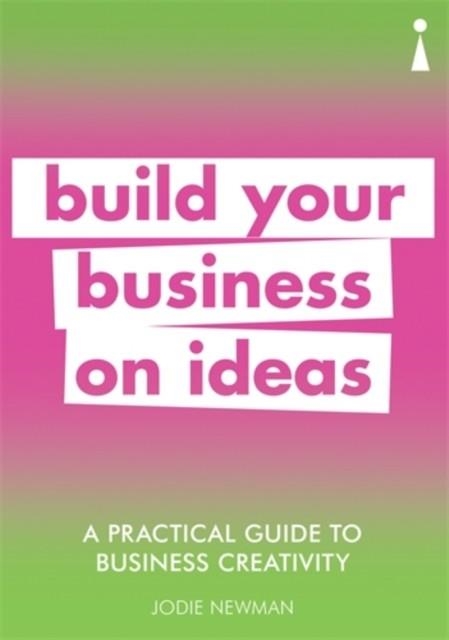 BUILD YOUR BUSINESS ON IDEAS | 9781785784699 | JODIE NEWMAN