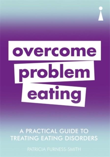 OVERCOME PROBLEM EATING | 9781785784668 | PATRICIA FURNESS-SMITH