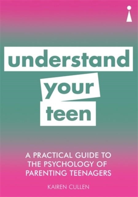 UNDERSTAND YOUR TEEN | 9781785784507 | KAIREN CULLEN