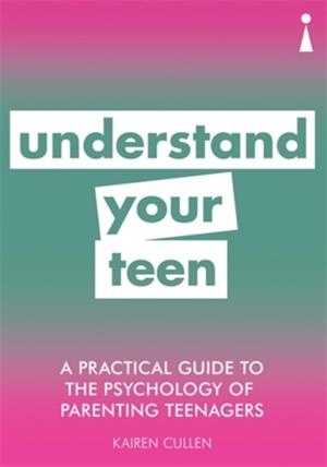 UNDERSTAND YOUR TEEN | 9781785784507 | KAIREN CULLEN