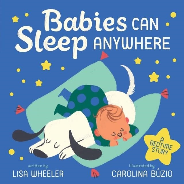 BABIES CAN SLEEP ANYWHERE | 9781419734922 | LISA WHEELER