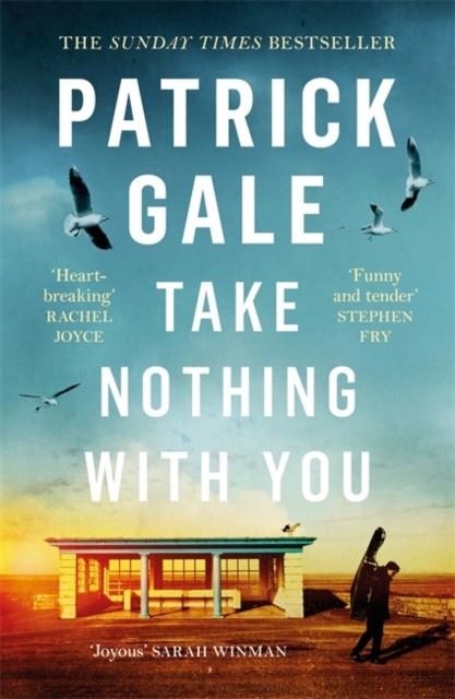 TAKE NOTHING WITH YOU | 9781472205353 | PATRICK GALE