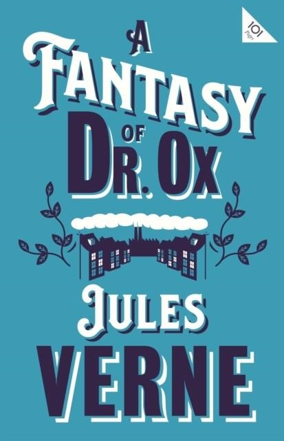 A FANTASY OF DR OX | 9781847497970 | JULES VERNE