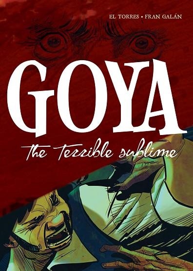 GOYA: THE TERRIBLE SUBLIME | 9781643130163 | EL TORRES
