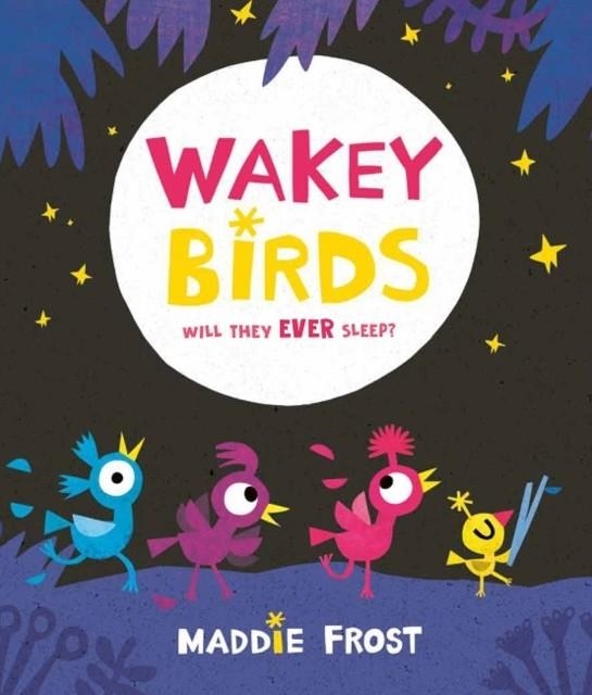 WAKEY BIRDS | 9781787413665 | MADDIE FROST