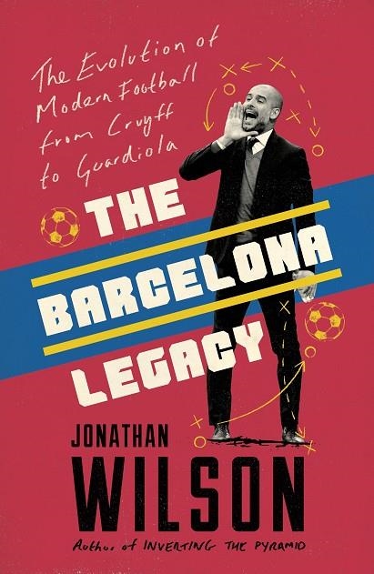 THE BARCELONA LEGACY | 9781911600725 | JONATHAN WILSON