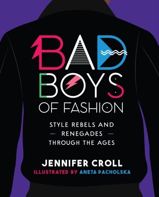 BAD BOYS OF FASHION | 9781773212425 | JENNIFER CROLL