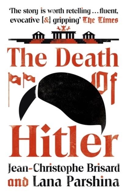 THE DEATH OF HITLER | 9781473686540 | JEAN-CHRISTOPHE BRISARD/LANA PARSHINA