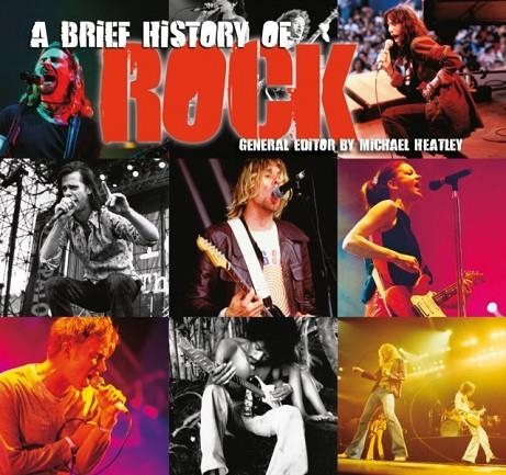 A BRIEF HISTORY OF ROCK | 9781787552838 | MICHAEL HEATLEY