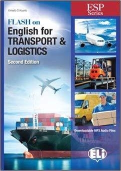 FLASH ON ENGLISH FOR TRANSPORT AND LOGISTICS | 9788853623331