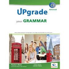 UPGRADE YOUR GRAMMAR - LEVEL C1 – TB | 9781781642818