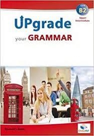 UPGRADE YOUR GRAMMAR - LEVEL B2 – SB | 9781781642665