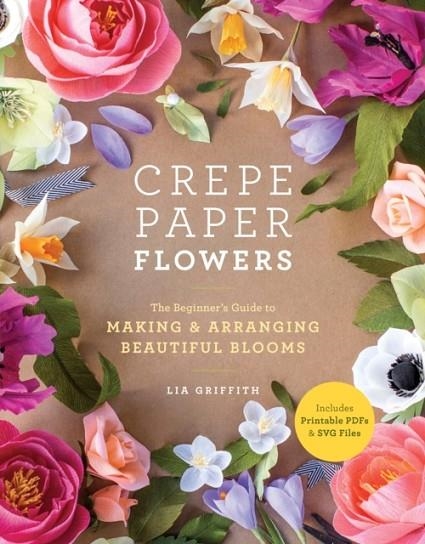 CREPE PAPER FLOWERS | 9781984822376 | LIA GRIFFITH