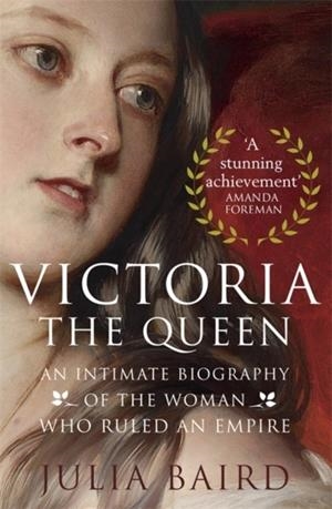 VICTORIA: THE QUEEN | 9780349134505 | JULIA BAIRD