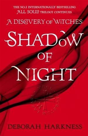 SHADOW OF NIGHT: (ALL SOULS 2) | 9780755384754 | DEBORAH HARKNESS